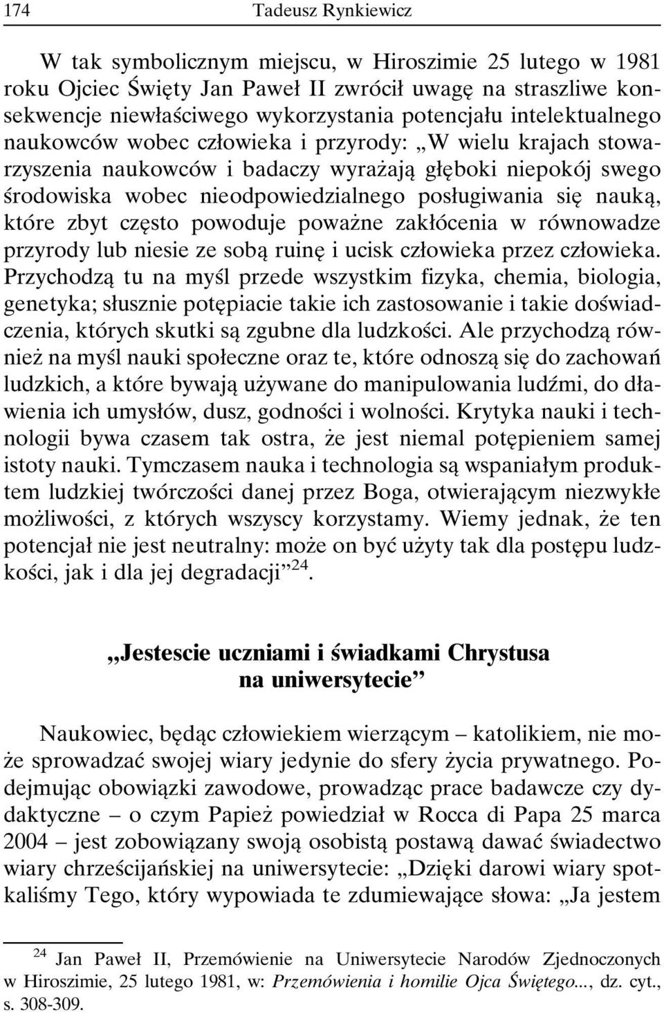 ktoâ re zbyt czeî sto powoduje powazçne zakøoâ cenia w roâ wnowadze przyrody lub niesie ze sobaî ruineî i ucisk czøowieka przez czøowieka.