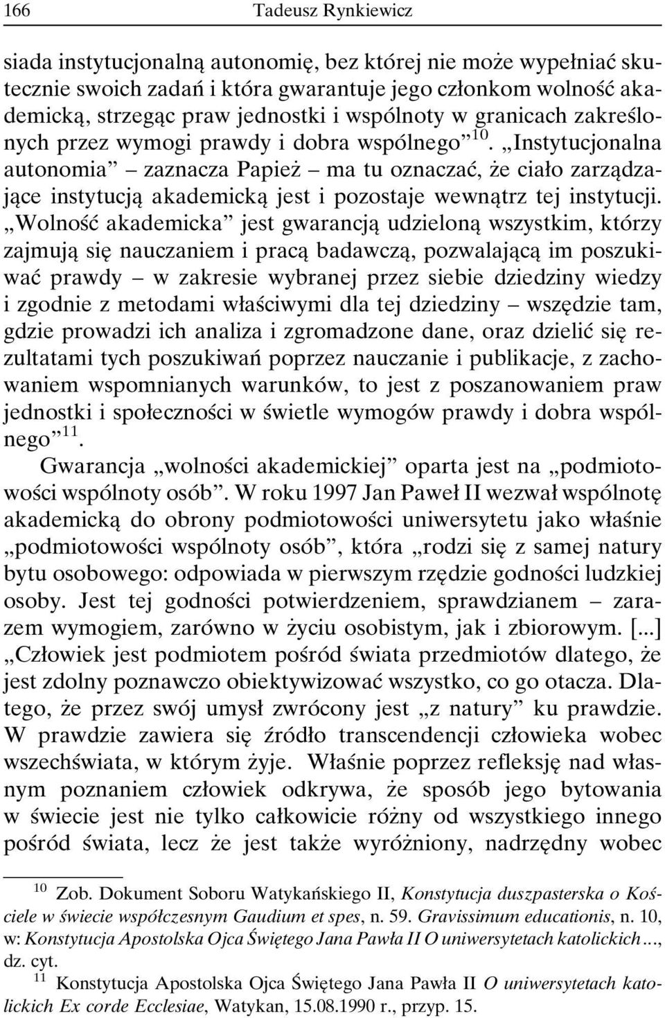 ¹Instytucjonalna autonomiaº ±zaznacza PapiezÇ ±ma tu oznaczacâ, zçe ciaøo zarzaîdzajaîce instytucjaî akademickaî jest i pozostaje wewnaîtrz tej instytucji.