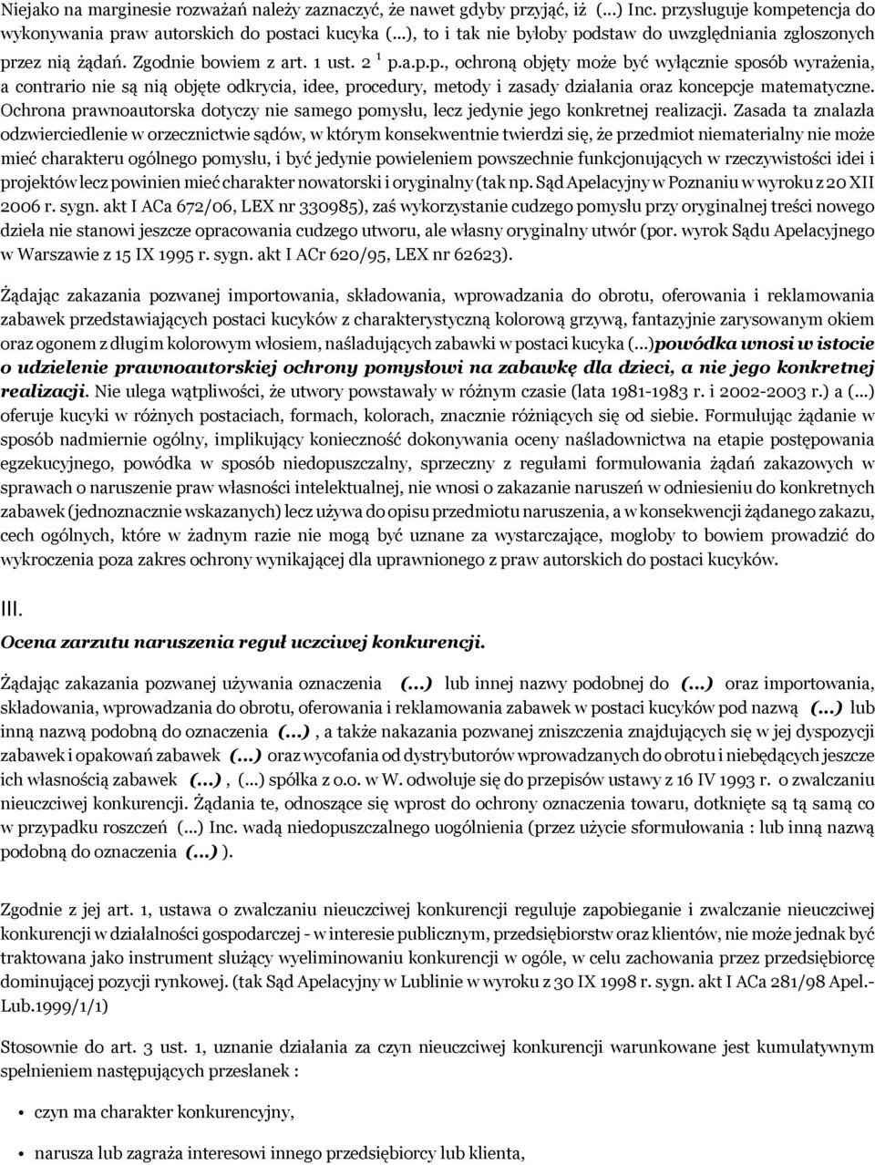 Ochrona prawnoautorska dotyczy nie samego pomysłu, lecz jedynie jego konkretnej realizacji.