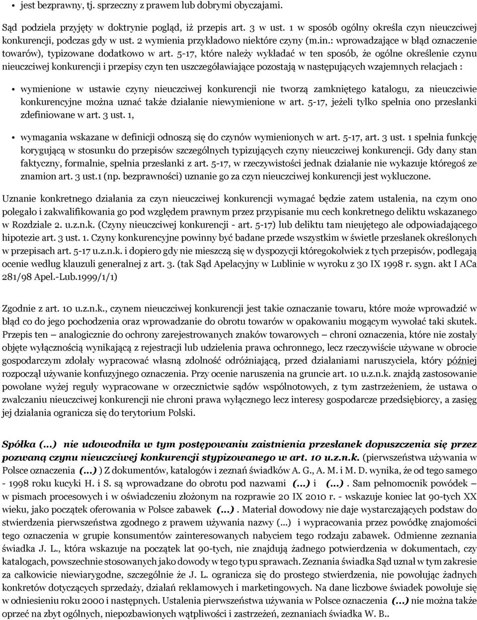 5-17, które należy wykładać w ten sposób, że ogólne określenie czynu nieuczciwej konkurencji i przepisy czyn ten uszczegóławiające pozostają w następujących wzajemnych relacjach : wymienione w