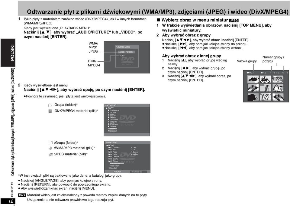 [ENTER]. WMA/ MP3/ JPEG DivX/ MPEG4 2 Kiedy wyświetlone jest menu Naciśnij [3421], aby wybrać opcję, po czym naciśnij [ENTER]. Powtórz tę czynność, jeśli płyta jest wielowarstwowa.