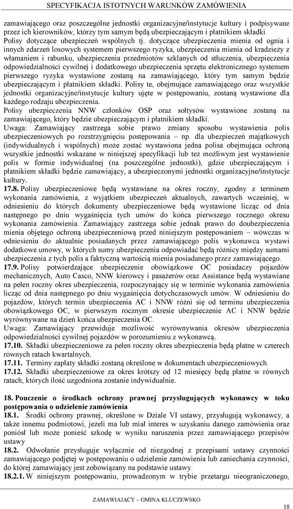 dotyczące ubezpieczenia mienia od ognia i innych zdarzeń losowych systemem pierwszego ryzyka, ubezpieczenia mienia od kradzieży z włamaniem i rabunku, ubezpieczenia przedmiotów szklanych od