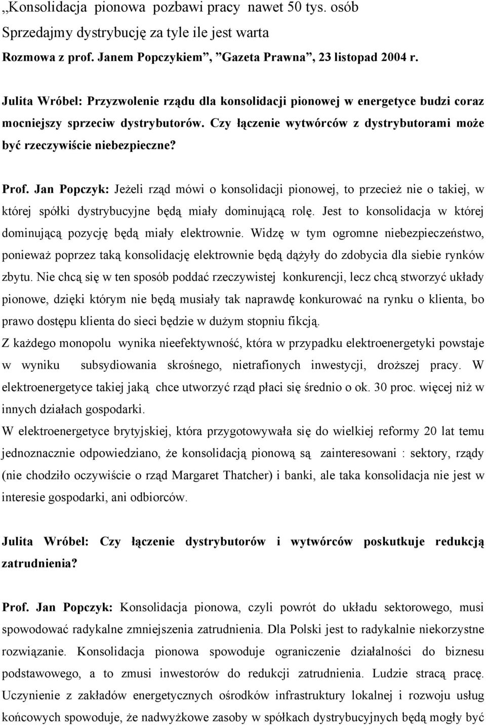 Prof. Jan Popczyk: Jeżeli rząd mówi o konsolidacji pionowej, to przecież nie o takiej, w której spółki dystrybucyjne będą miały dominującą rolę.