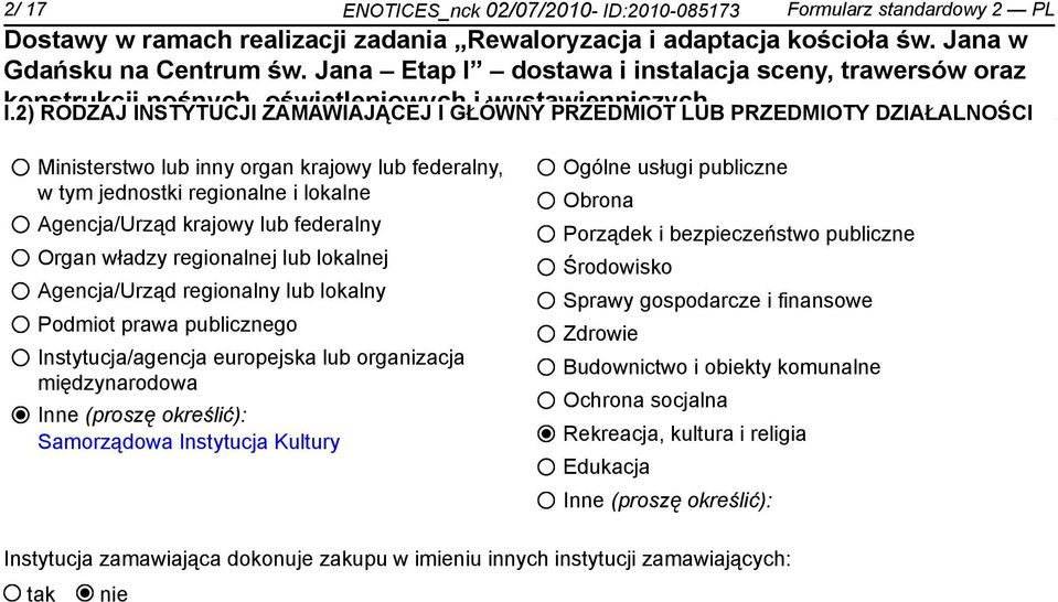 federalny Organ władzy regionalnej lub lokalnej Agencja/Urząd regionalny lub lokalny Podmiot prawa publicznego Instytucja/agencja europejska lub organizacja międzynarodowa Inne (proszę określić):