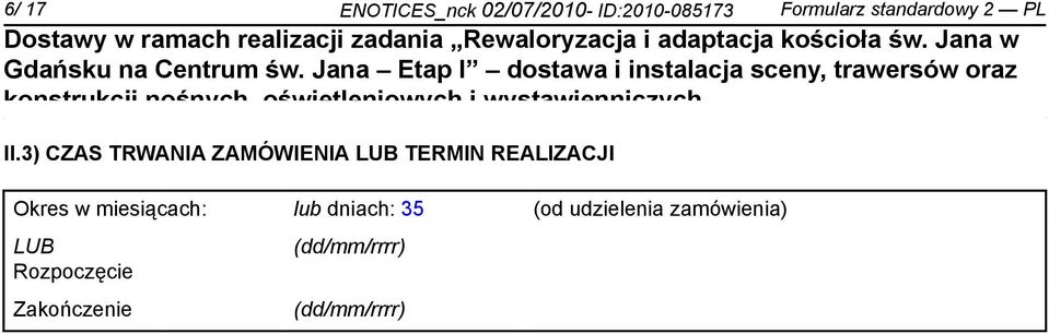 3) CZAS TRWANIA ZAMÓWIENIA LUB TERMIN REALIZACJI Okres w