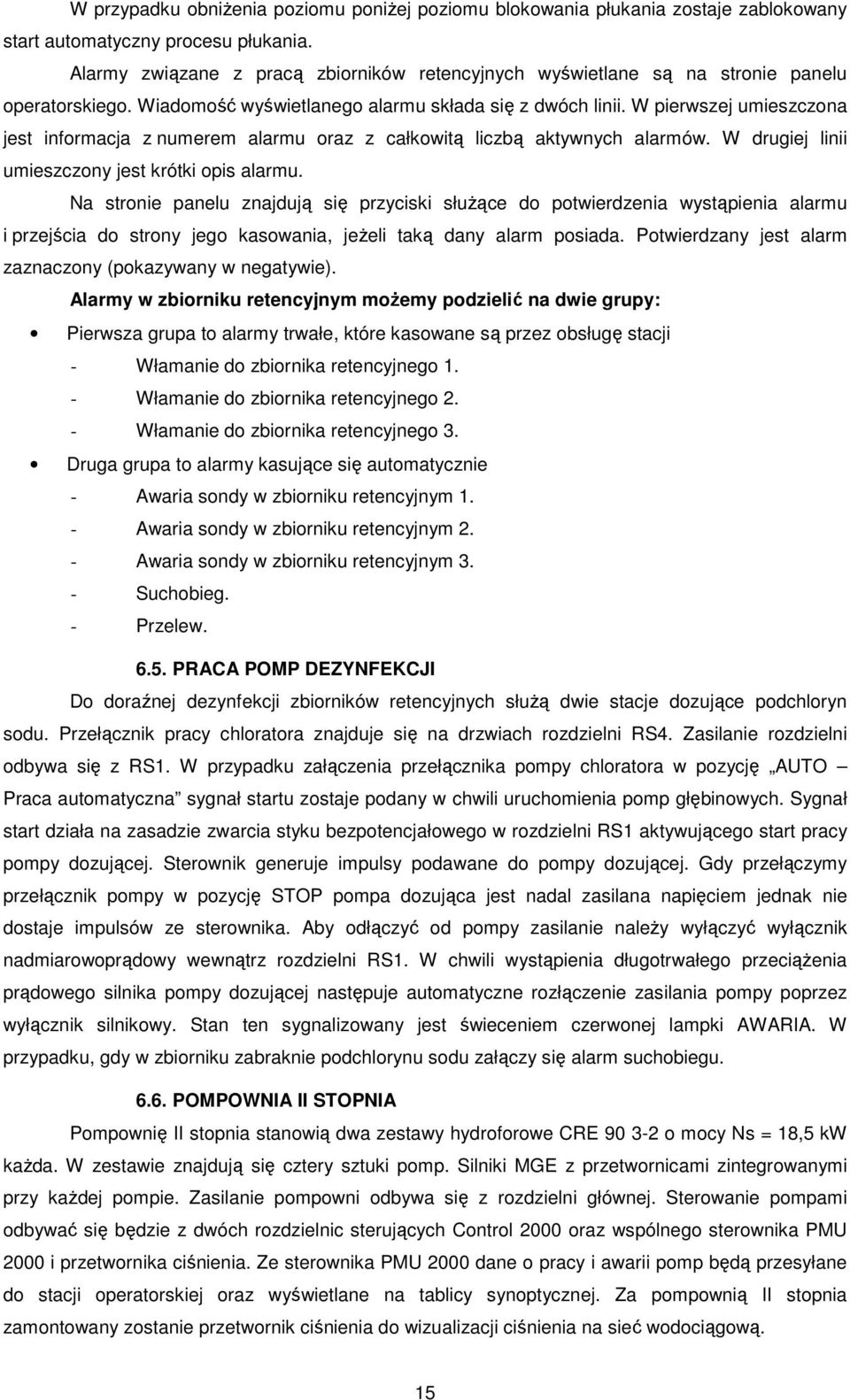 W pierwszej umieszczona jest informacja z numerem alarmu oraz z całkowitą liczbą aktywnych alarmów. W drugiej linii umieszczony jest krótki opis alarmu.