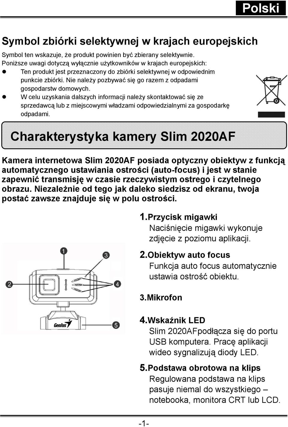 Nie należy pozbywać się go razem z odpadami gospodarstw domowych.