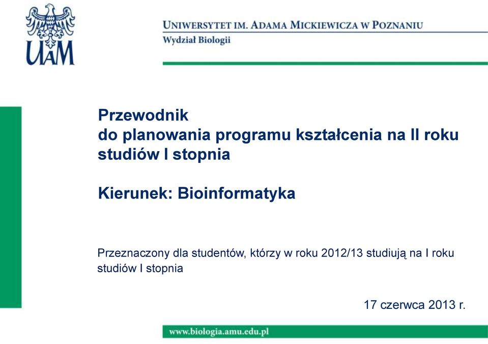 Przeznaczony dla studentów, którzy w roku 2012/13