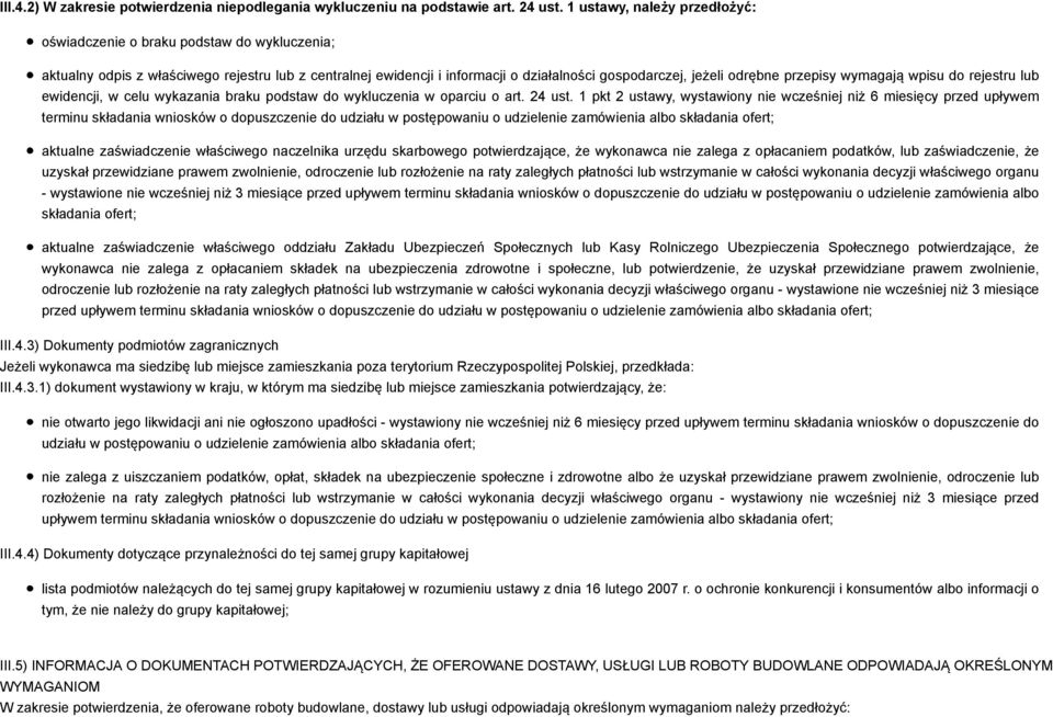 przepisy wymagają wpisu do rejestru lub ewidencji, w celu wykazania braku podstaw do wykluczenia w oparciu o art. 24 ust.