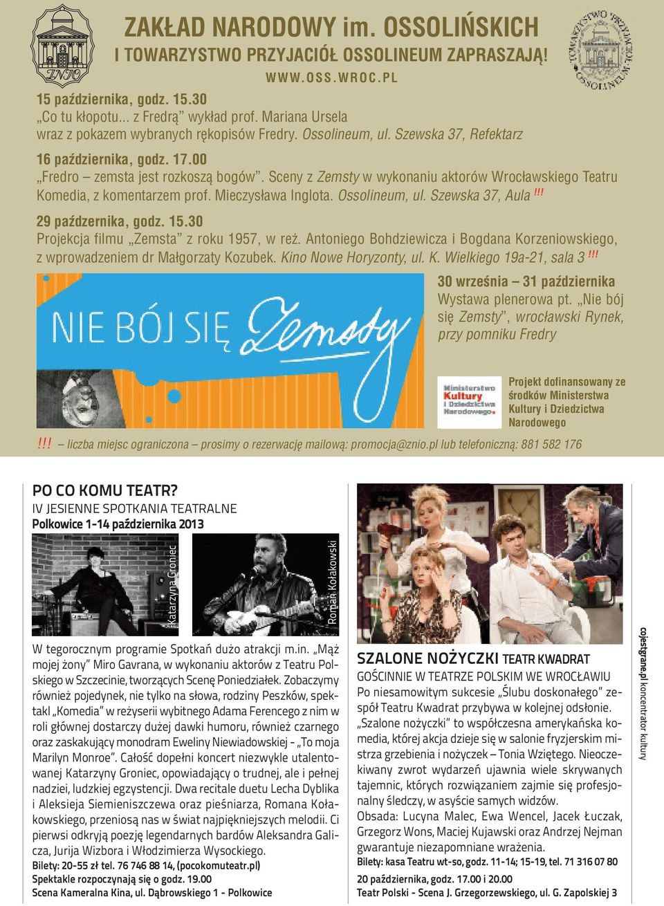 Sceny z Zemsty w wykonaniu aktorów Wrocławskiego Teatru Komedia, z komentarzem prof. Mieczysława Inglota. Ossolineum, ul. Szewska 37, Aula!!! 29 paźdzernika, godz. 15.