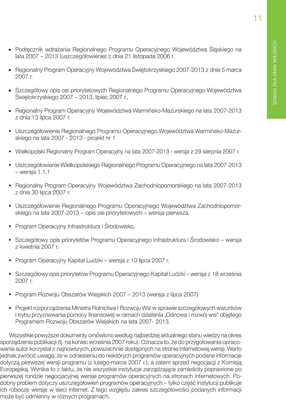 Szczegółowy opis osi priorytetowych Regionalnego Programu Operacyjnego Województwa Świętokrzyskiego 2007 2013, lipiec 2007 r.