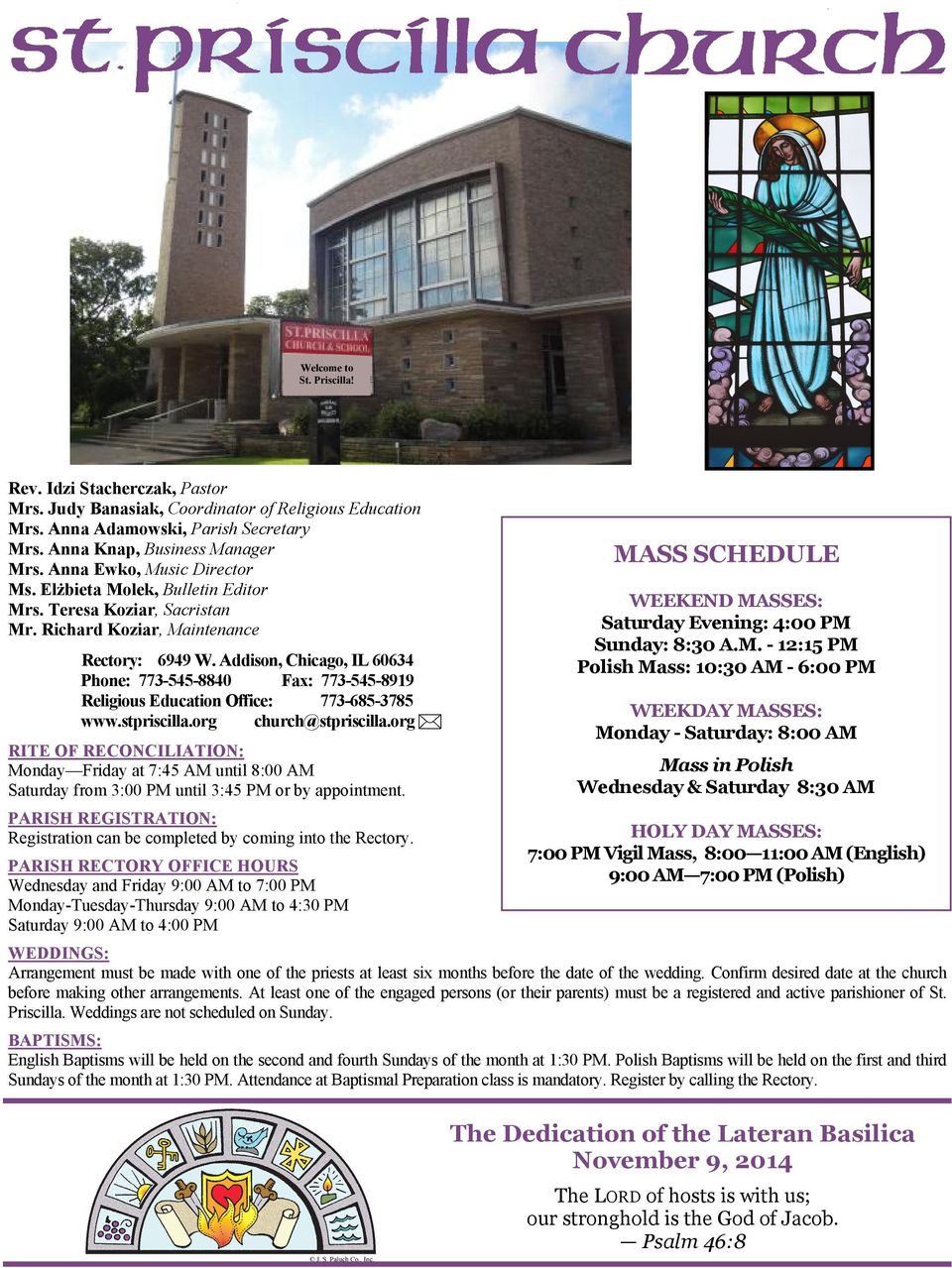 Addison, Chicago, IL 60634 Phone: 773-545-8840 Fax: 773-545-8919 Religious Education Office: 773-685-3785 www.stpriscilla.org church@stpriscilla.