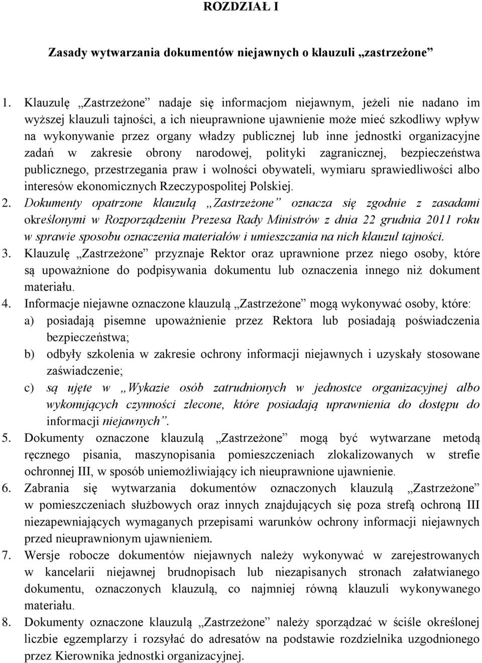 publicznej lub inne jednostki organizacyjne zadań w zakresie obrony narodowej, polityki zagranicznej, bezpieczeństwa publicznego, przestrzegania praw i wolności obywateli, wymiaru sprawiedliwości