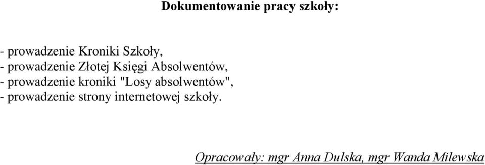 prowadzenie kroniki "Losy absolwentów", - prowadzenie