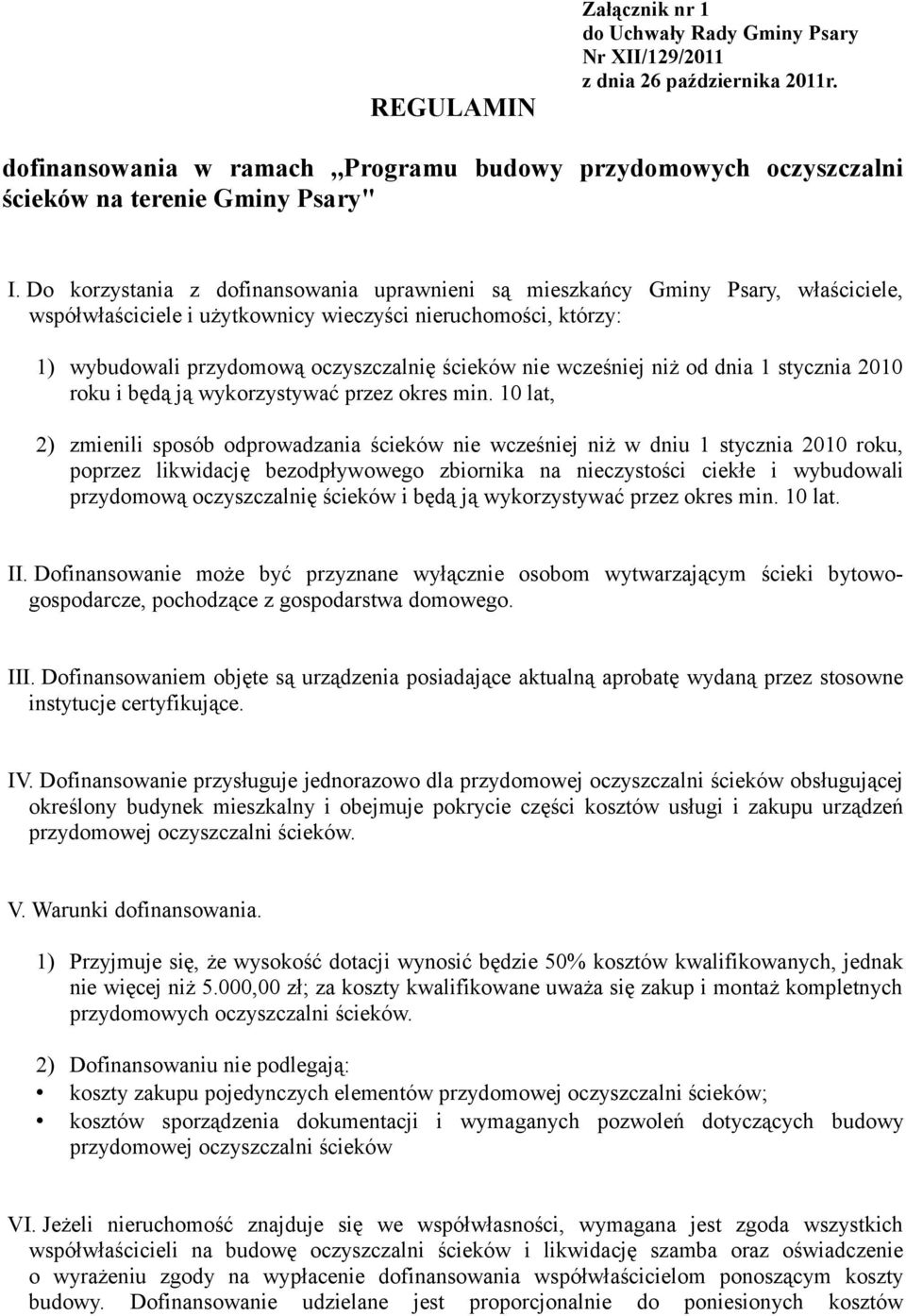 wcześniej niż od dnia 1 stycznia 2010 roku i będą ją wykorzystywać przez okres min.