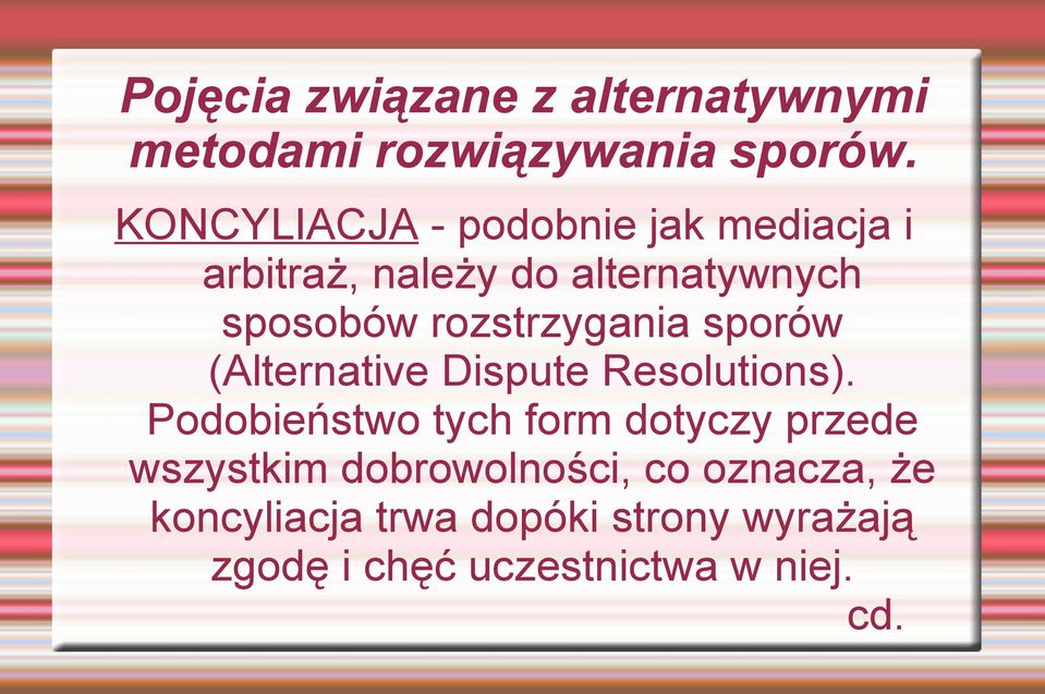 rozstrzygania sporów (Alternative Dispute Resolutions).