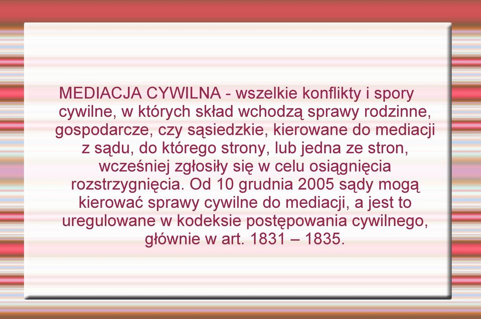 wcześniej zgłosiły się w celu osiągnięcia rozstrzygnięcia.