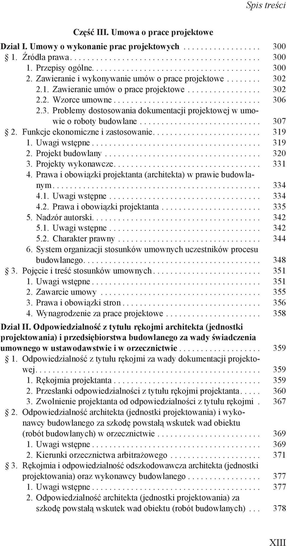 ........................... 307 2. Funkcje ekonomiczne i zastosowanie......................... 319 1. Uwagi wstępne....................................... 319 2. Projekt budowlany.................................... 320 3.