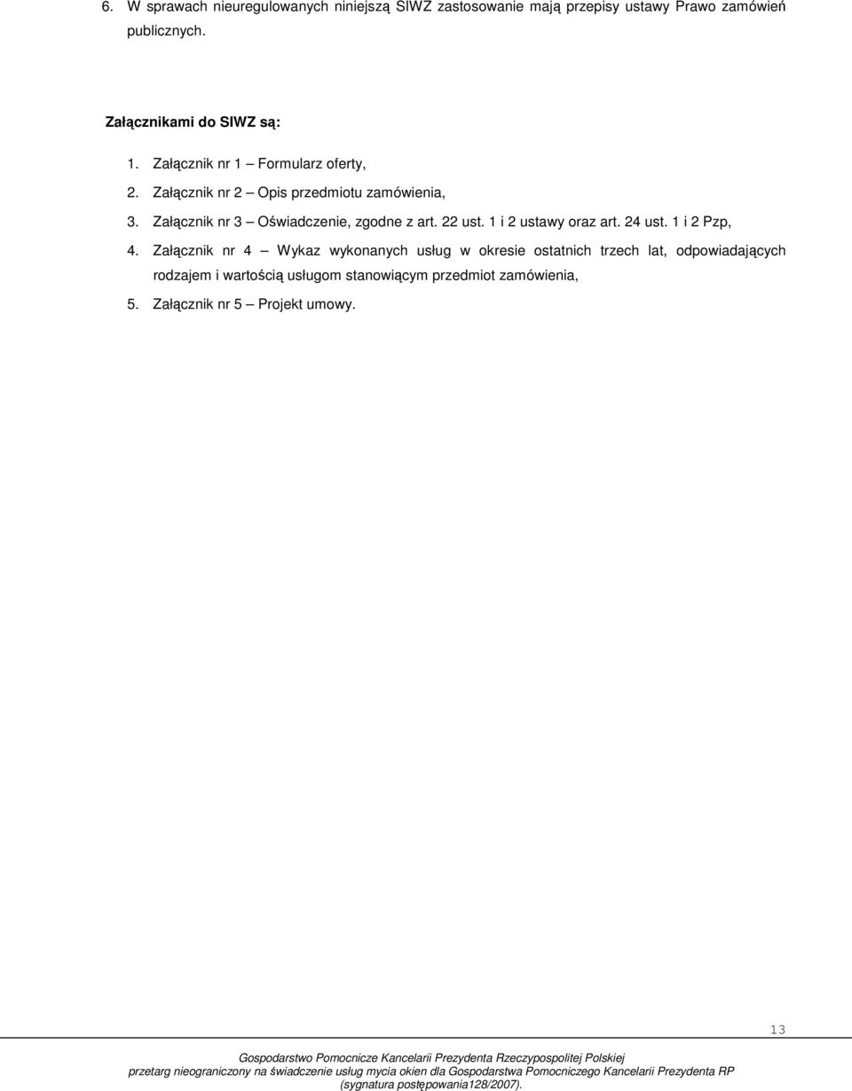 Załącznik nr 3 Oświadczenie, zgodne z art. 22 ust. 1 i 2 ustawy oraz art. 24 ust. 1 i 2 Pzp, 4.