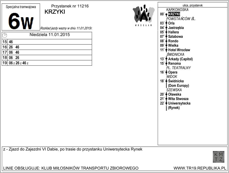 Rondo 09` Wielka 11` Hotel Wrocław 13` Arkady (Capitol) 15` Renoma PL.