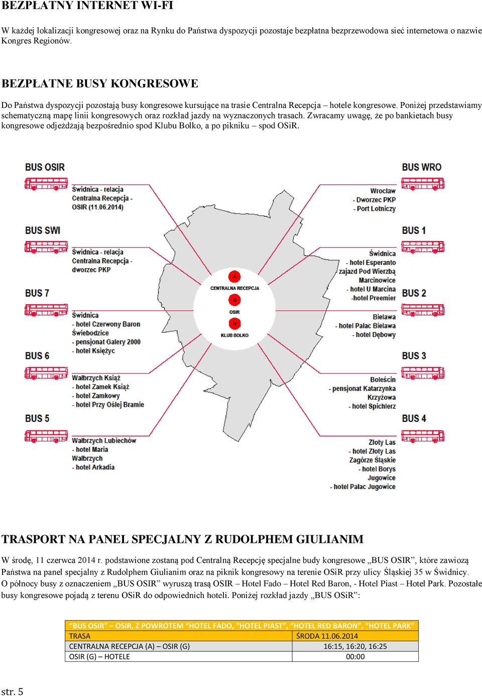 Poniżej przedstawiamy schematyczną mapę linii kongresowych oraz rozkład jazdy na wyznaczonych trasach.