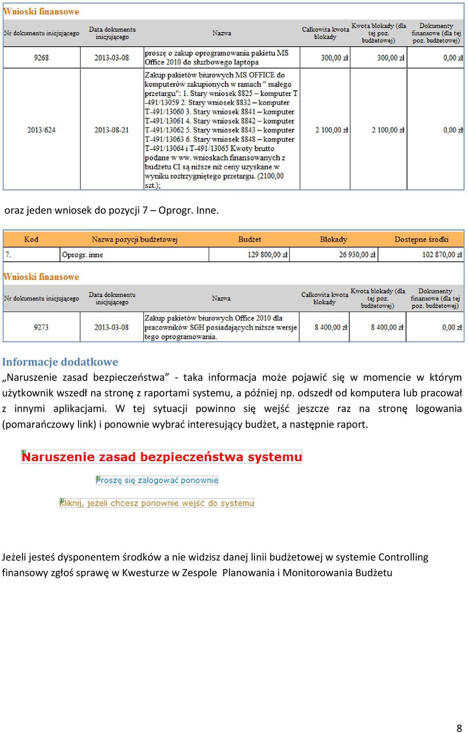 systemu, a później np. odszedł od komputera lub pracował z innymi aplikacjami.