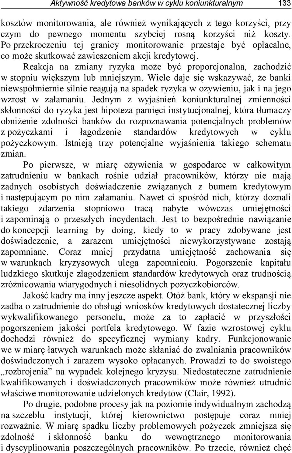 Reakcja na zmiany ryzyka może być proporcjonalna, zachodzić w stopniu większym lub mniejszym.