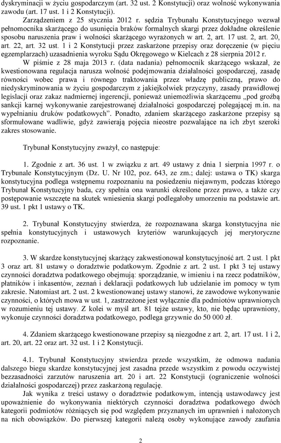 17 ust. 2, art. 20, art. 22, art. 32 ust. 1 i 2 Konstytucji przez zaskarżone przepisy oraz doręczenie (w pięciu egzemplarzach) uzasadnienia wyroku Sądu Okręgowego w Kielcach z 28 sierpnia 2012 r.