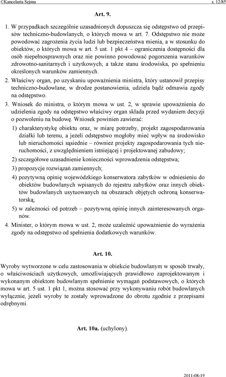 1 pkt 4 ograniczenia dostępności dla osób niepełnosprawnych oraz nie powinno powodować pogorszenia warunków zdrowotno-sanitarnych i użytkowych, a także stanu środowiska, po spełnieniu określonych