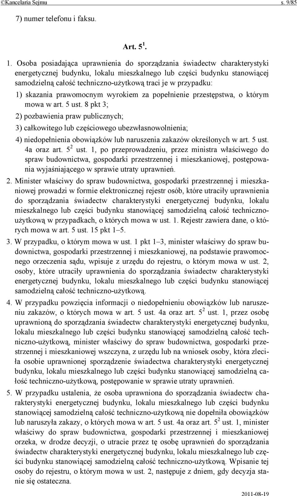 przypadku: 1) skazania prawomocnym wyrokiem za popełnienie przestępstwa, o którym mowa w art. 5 ust.