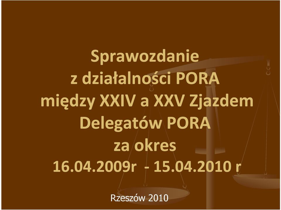 Delegatów PORA za okres 16.04.