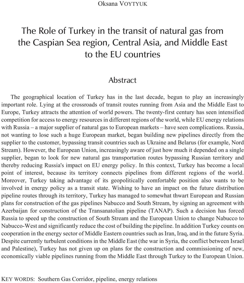 The twenty-first century has seen intensified competition for access to energy resources in different regions of the world, while EU energy relations with Russia a major supplier of natural gas to