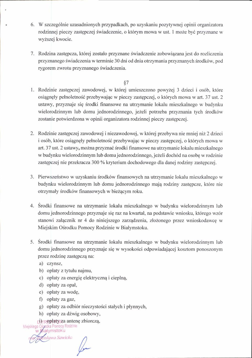 przyznanego Swiadczenia. l. 67 Rodzinie zastepczej zawodowej, w kt6rej umieszczono powyzej 3 dzieci i os6b, kt6re osi4gngly pelnoletnos6 pruebywaj4c w pieczy zastgpczej, o kt6rych mowa w ar1. 37 ust.