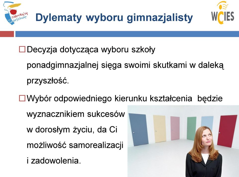 Wybór odpowiedniego kierunku kształcenia będzie wyznacznikiem