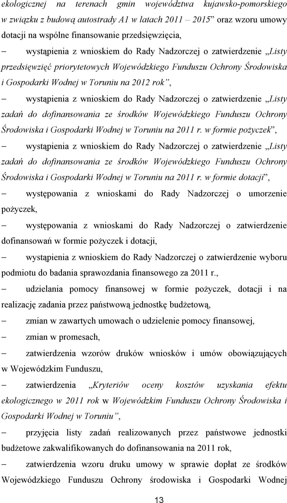 Nadzorczej o zatwierdzenie Listy zadań do dofinansowania ze środków Wojewódzkiego Funduszu Ochrony Środowiska i Gospodarki Wodnej w Toruniu na 2011 r.