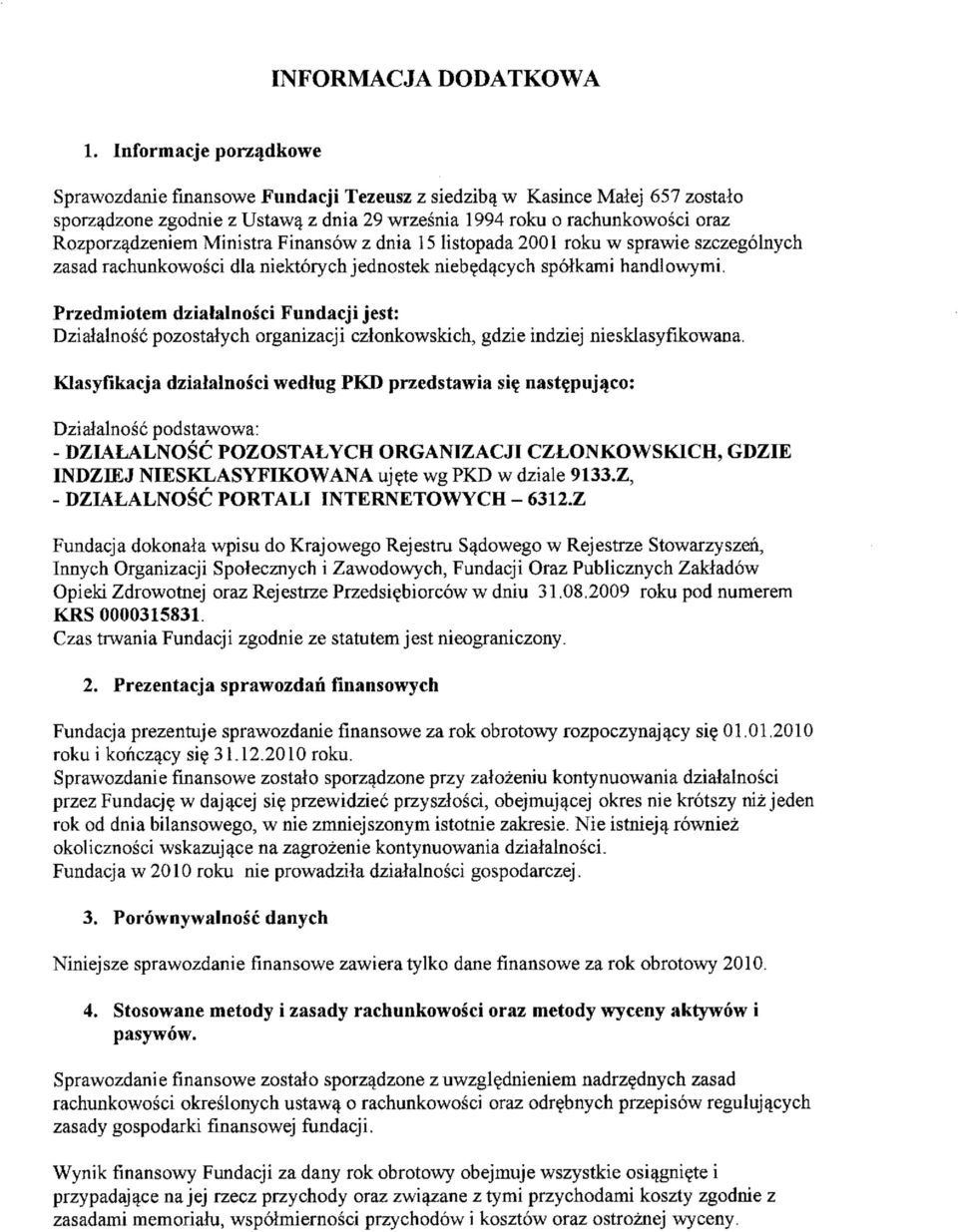 Ministra Finansow z dnia 15 Hstopada 2001 roku w sprawie szczegolnych zasad rachunkowosci dlaniektorychjednosteknieb^dacych spolkami handlowymi.