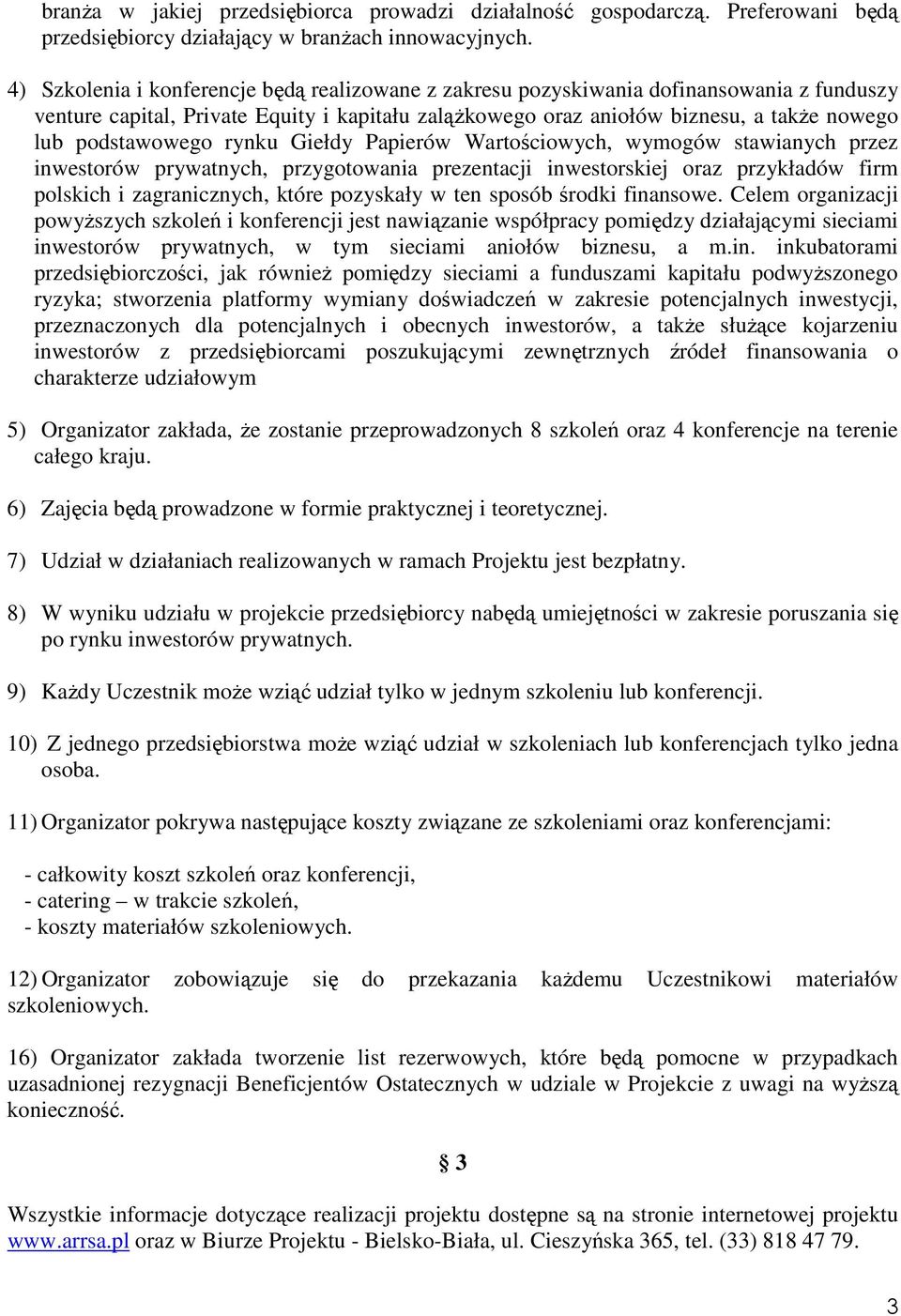 podstawowego rynku Giełdy Papierów Wartościowych, wymogów stawianych przez inwestorów prywatnych, przygotowania prezentacji inwestorskiej oraz przykładów firm polskich i zagranicznych, które