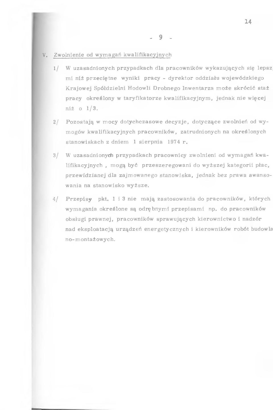 w ojew ódzkiego K rajo w ej S p ó łd zieln i H odow li D robnego In w en tarza m o że sk ró c ić staż p ra c y o k re ślo n y w ta ry fik a to rz e k w alifik acyjn y m, jed n ak nie w ięcej niż o 1