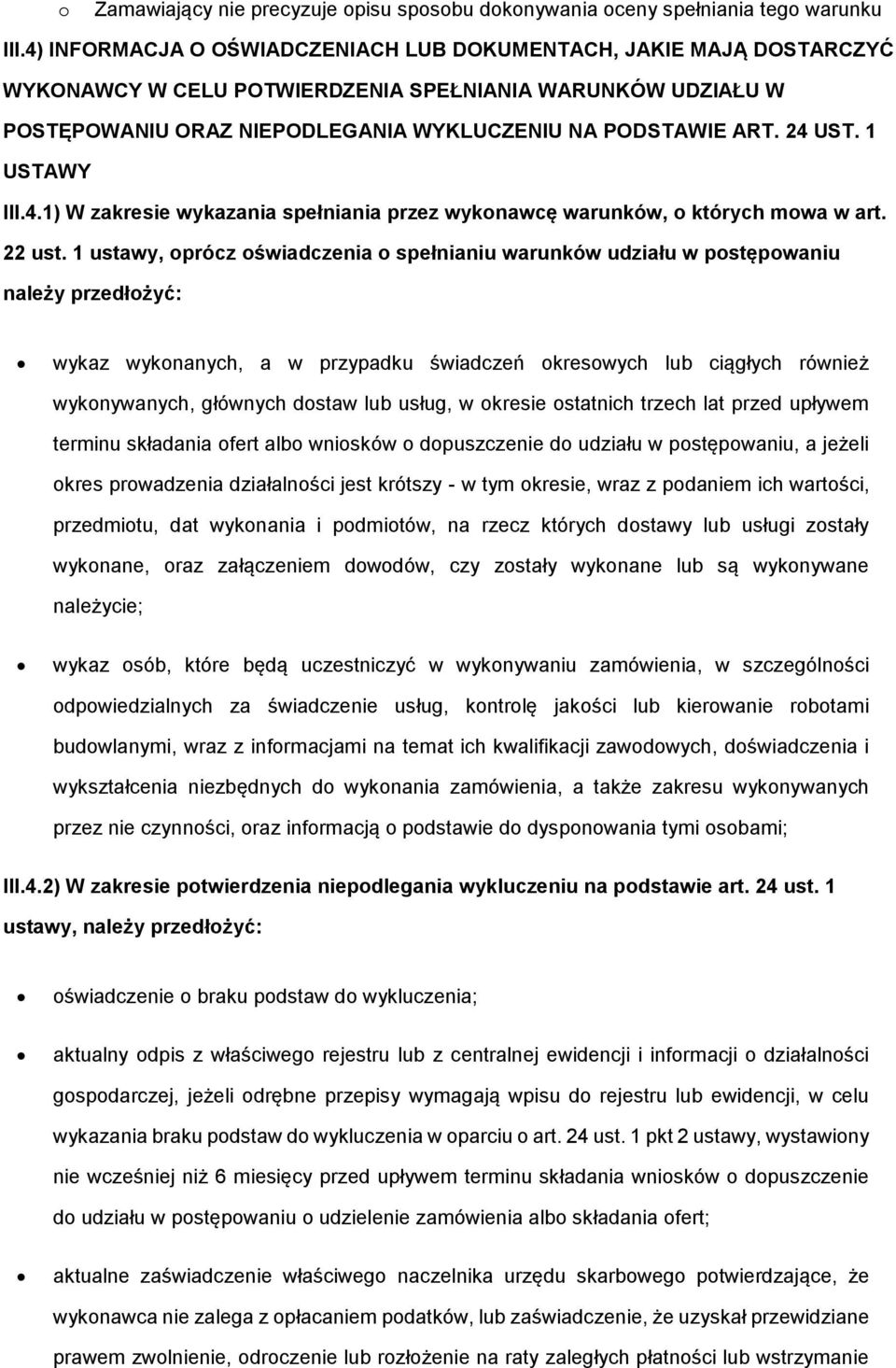 1 USTAWY III.4.1) W zakresie wykazania spełniania przez wykonawcę warunków, o których mowa w art. 22 ust.