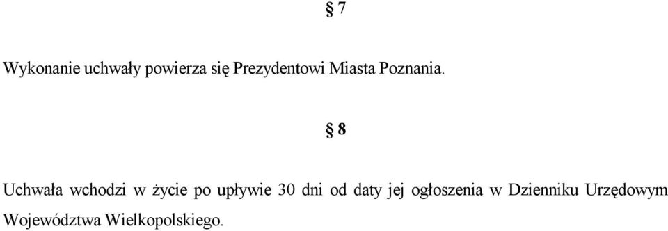 8 Uchwała wchodzi w życie po upływie 30 dni