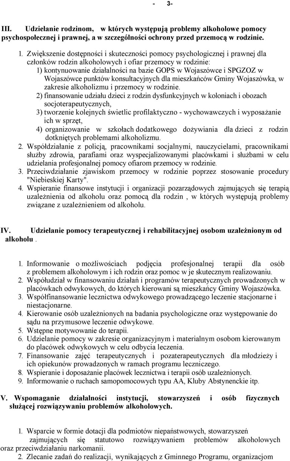 w Wojaszówce punktów konsultacyjnych dla mieszkańców Gminy Wojaszówka, w zakresie alkoholizmu i przemocy w rodzinie.