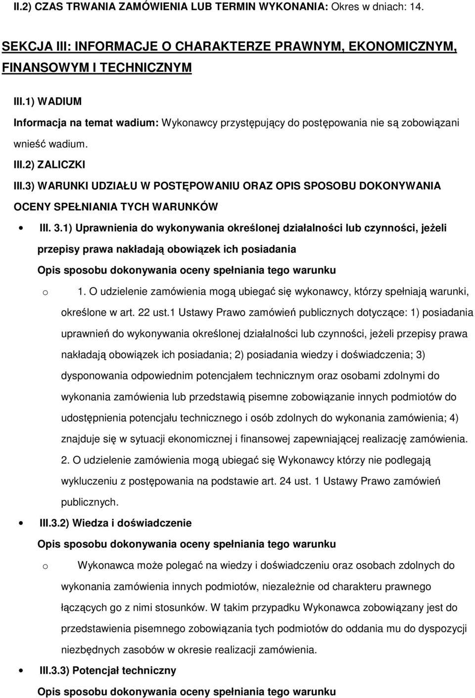 3) WARUNKI UDZIAŁU W POSTĘPOWANIU ORAZ OPIS SPOSOBU DOKONYWANIA OCENY SPEŁNIANIA TYCH WARUNKÓW III. 3.