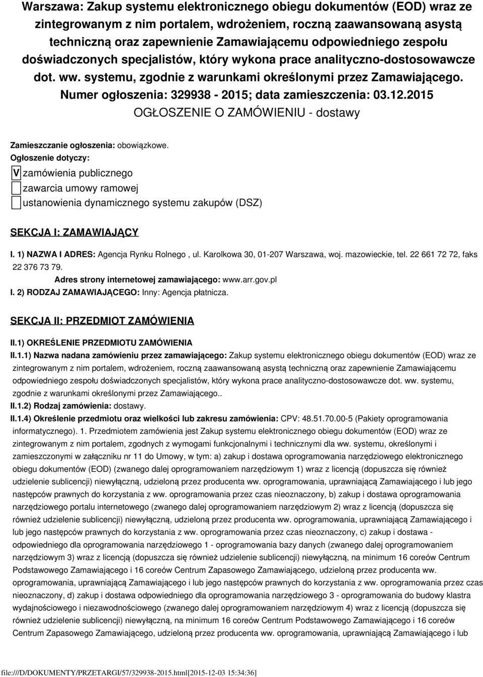 Numer ogłoszenia: 329938-2015; data zamieszczenia: 03.12.2015 OGŁOSZENIE O ZAMÓWIENIU - dostawy Zamieszczanie ogłoszenia: obowiązkowe.