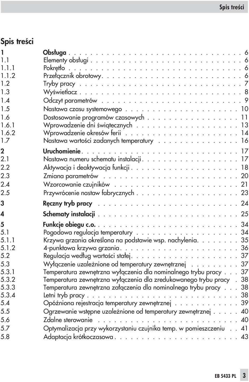 6 Dostosowanie programów czasowych................. 11 1.6.1 Wprowadzenie dni œwi¹tecznych................... 13 1.6.2 Wprowadzenie okresów ferii..................... 14 1.