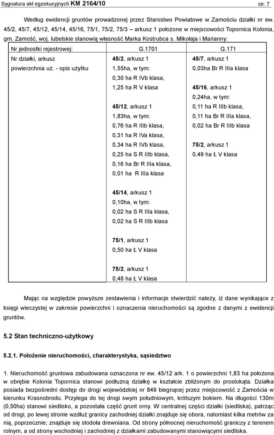 Mikołaja i Marianny: Nr jednostki rejestrowej: G.1701 G.171 Nr działki, arkusz powierzchnia uż.