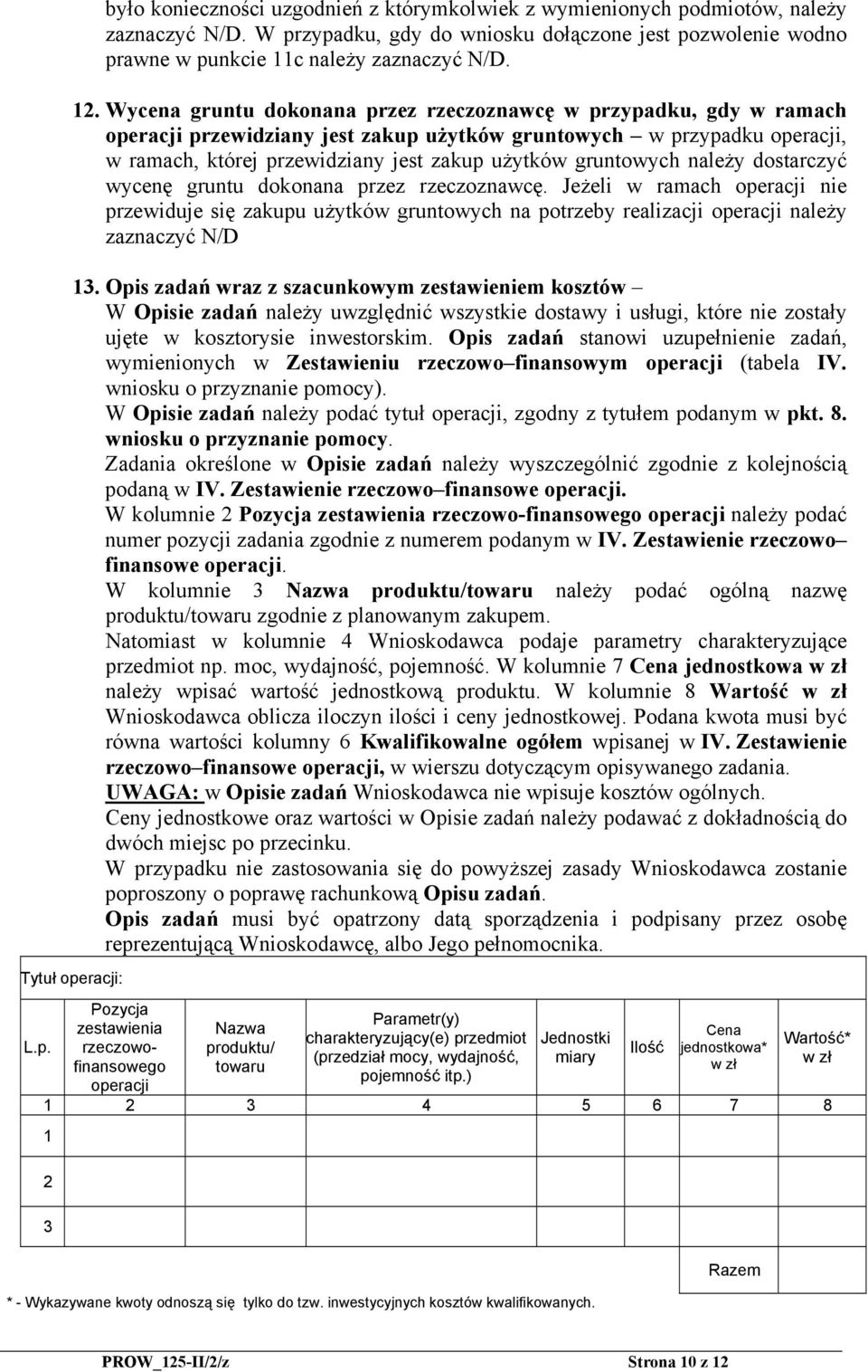 Wycena gruntu dokonana przez rzeczoznawcę w przypadku, gdy w ramach operacji przewidziany jest zakup użytków gruntowych w przypadku operacji, w ramach, której przewidziany jest zakup użytków