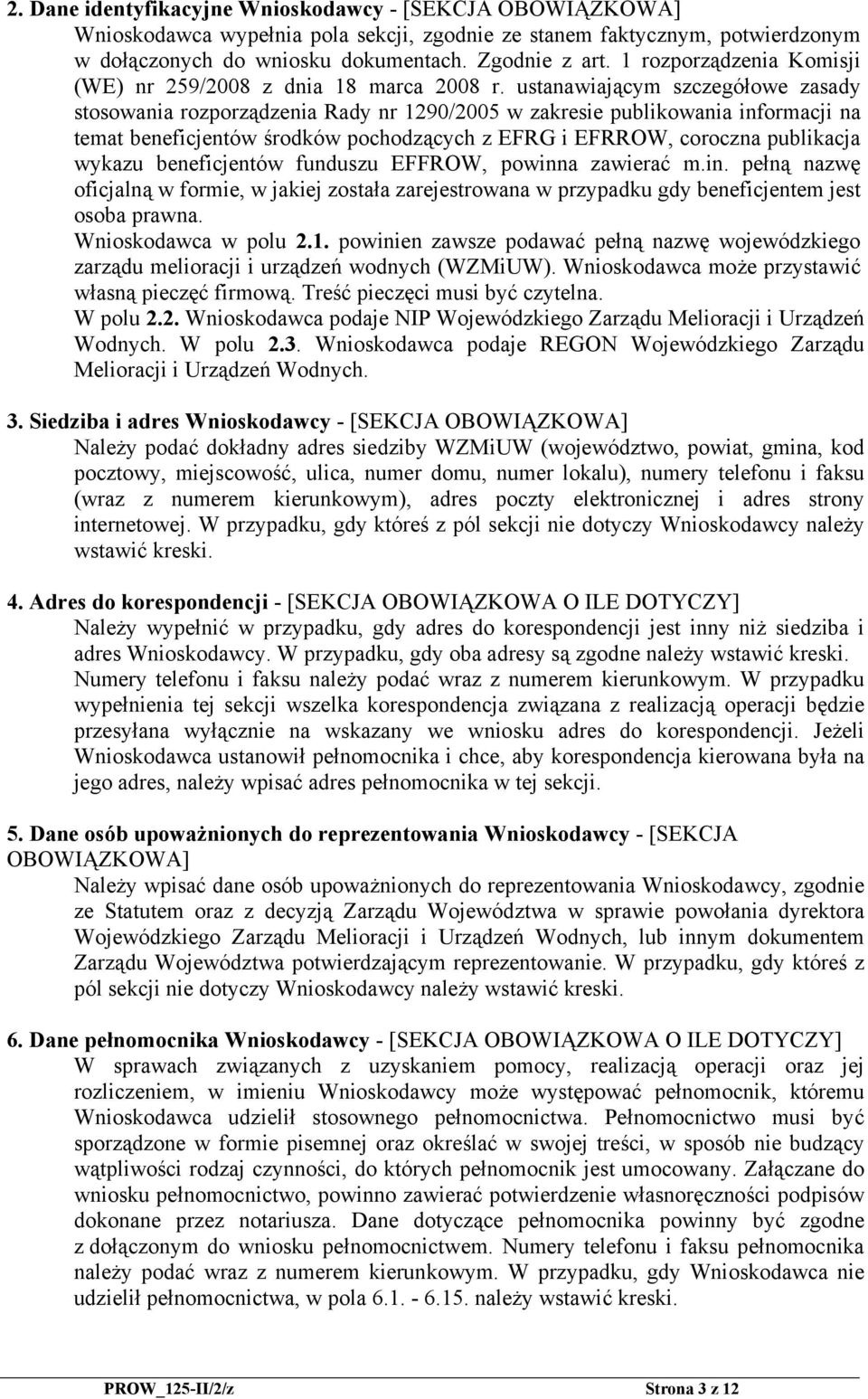 ustanawiającym szczegółowe zasady stosowania rozporządzenia Rady nr 1290/2005 w zakresie publikowania informacji na temat beneficjentów środków pochodzących z EFRG i EFRROW, coroczna publikacja