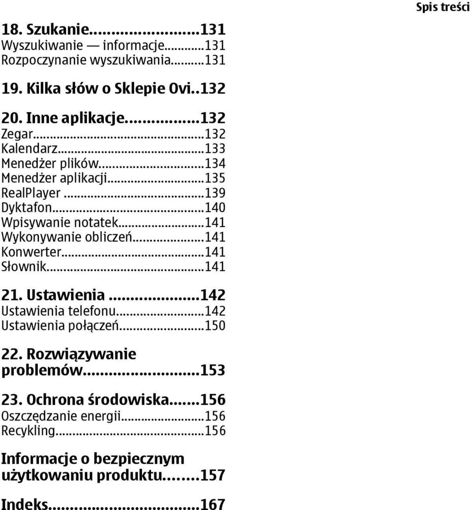 ..141 Wykonywanie obliczeń...141 Konwerter...141 Słownik...141 21. Ustawienia...142 Ustawienia telefonu...142 Ustawienia połączeń...150 22.