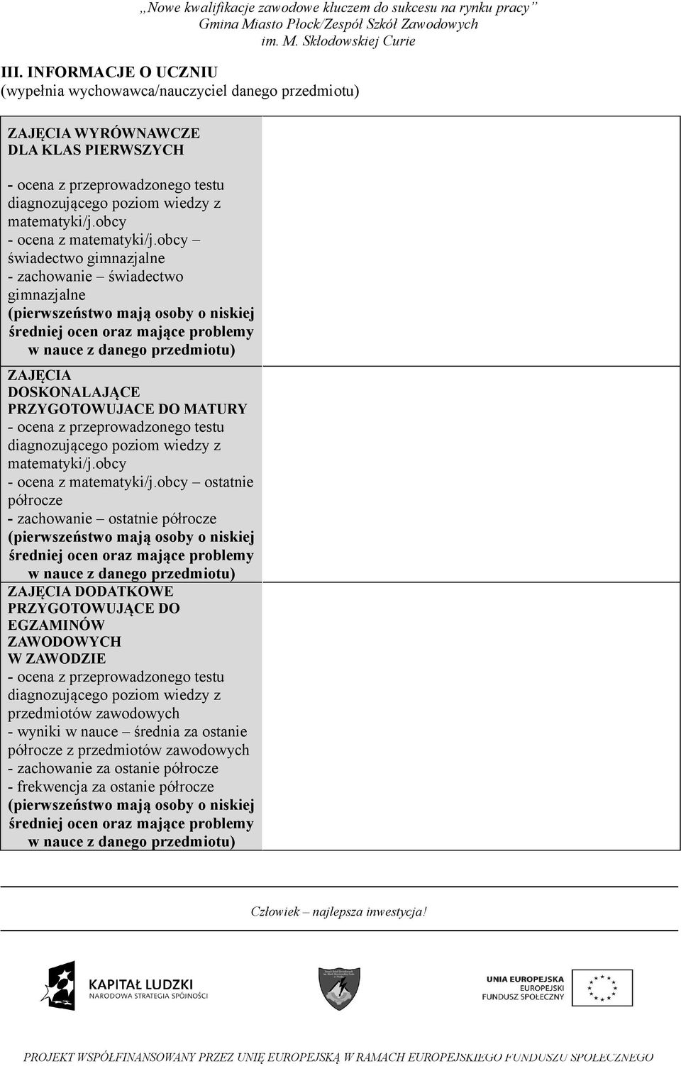 świadectwo gimnazjalne DOSKONALAJĄCE PRZYGOTOWUJACE DO MATURY - ocena z ostatnie