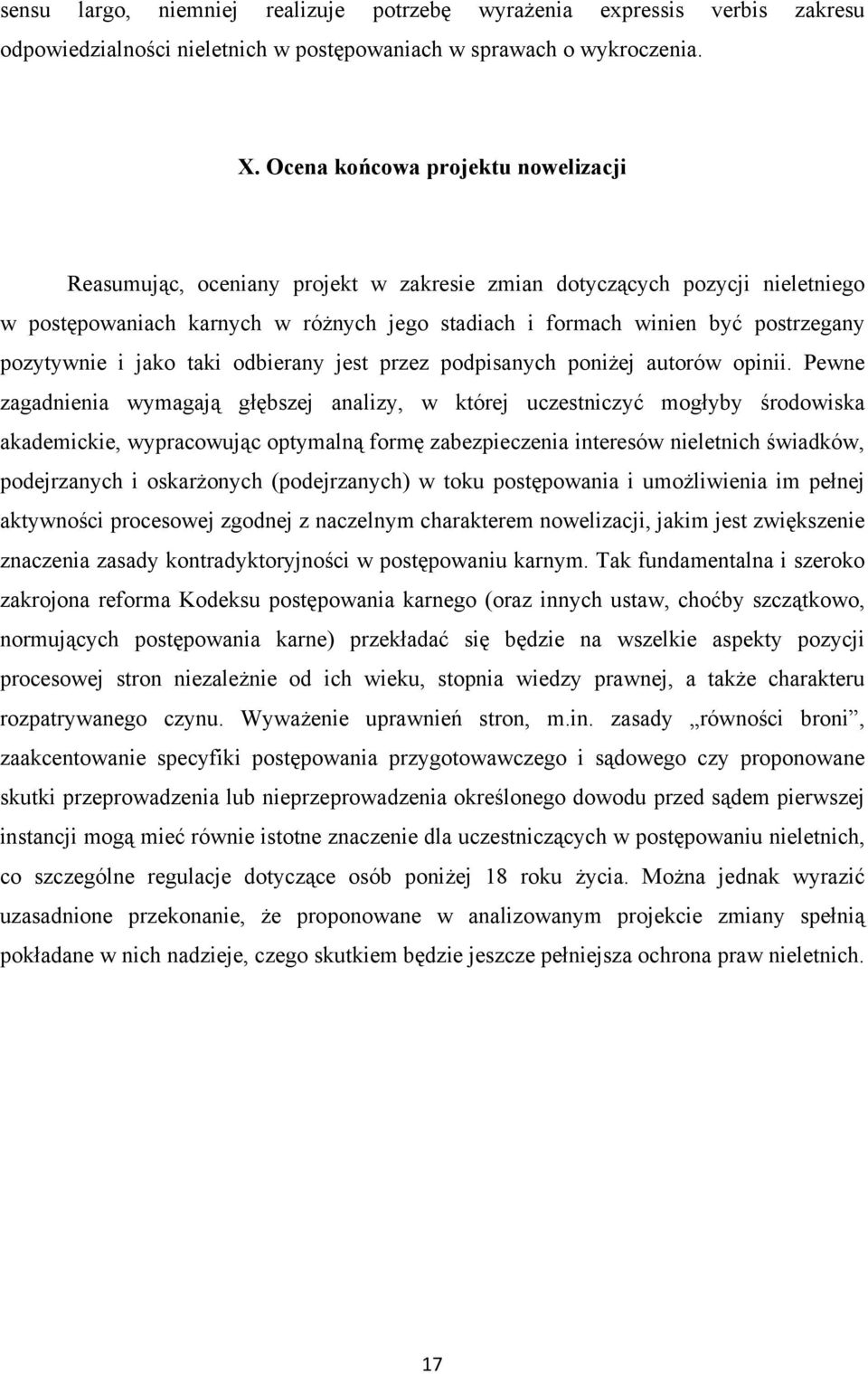 pozytywnie i jako taki odbierany jest przez podpisanych poniżej autorów opinii.